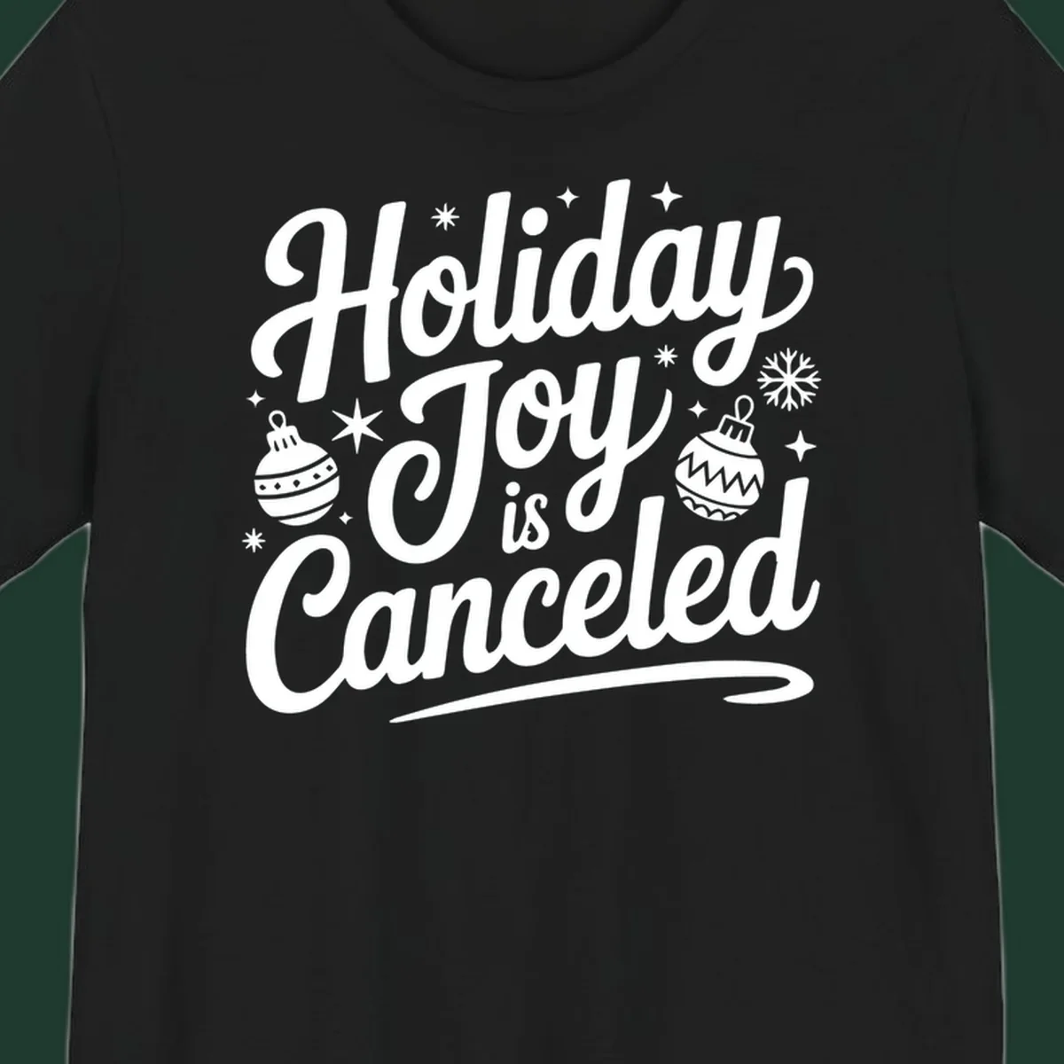 Holiday Joy Is Canceled text with Christmas ornaments and snowflakes