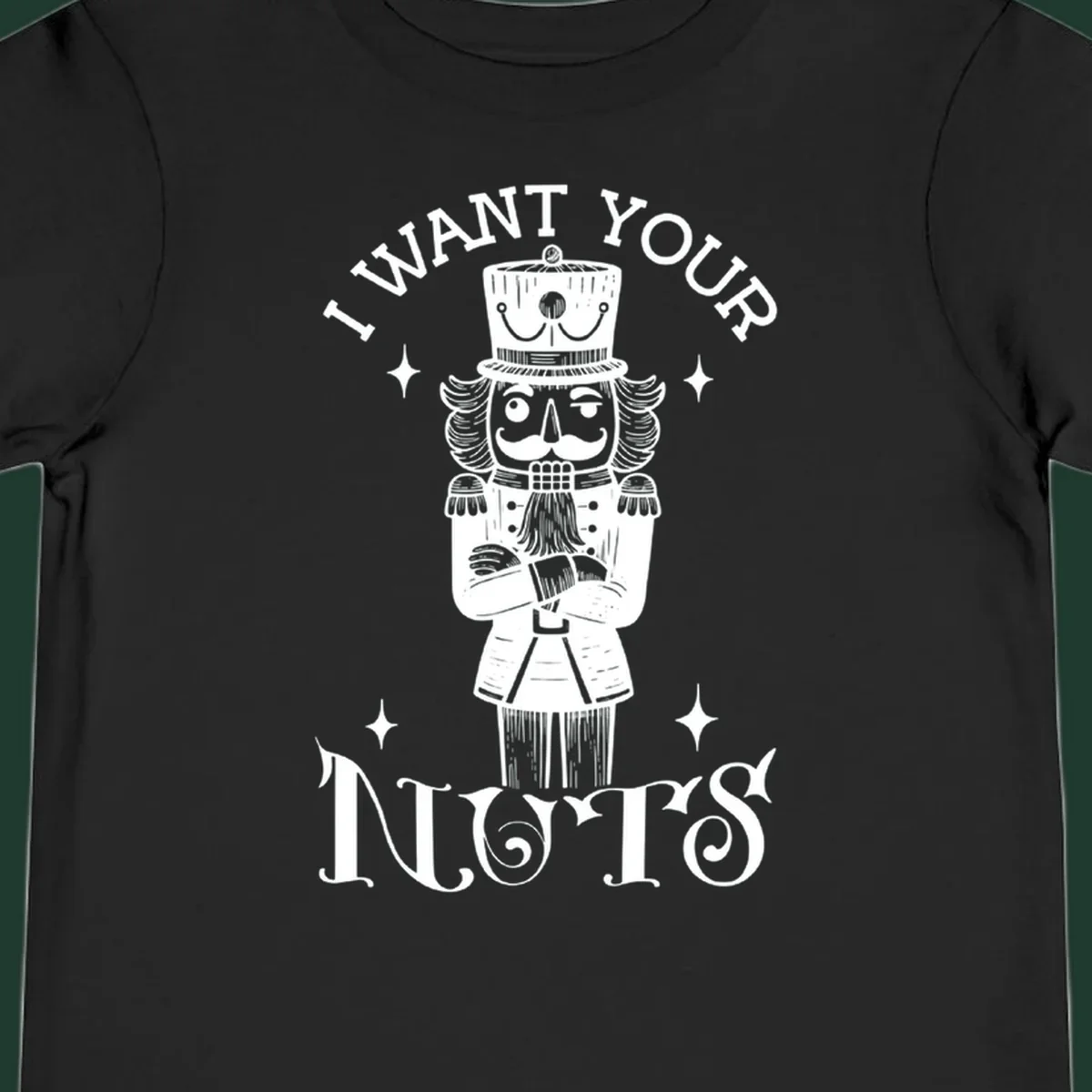 Nutcracker illustration with text I WANT YOUR NUTS, black and white design.