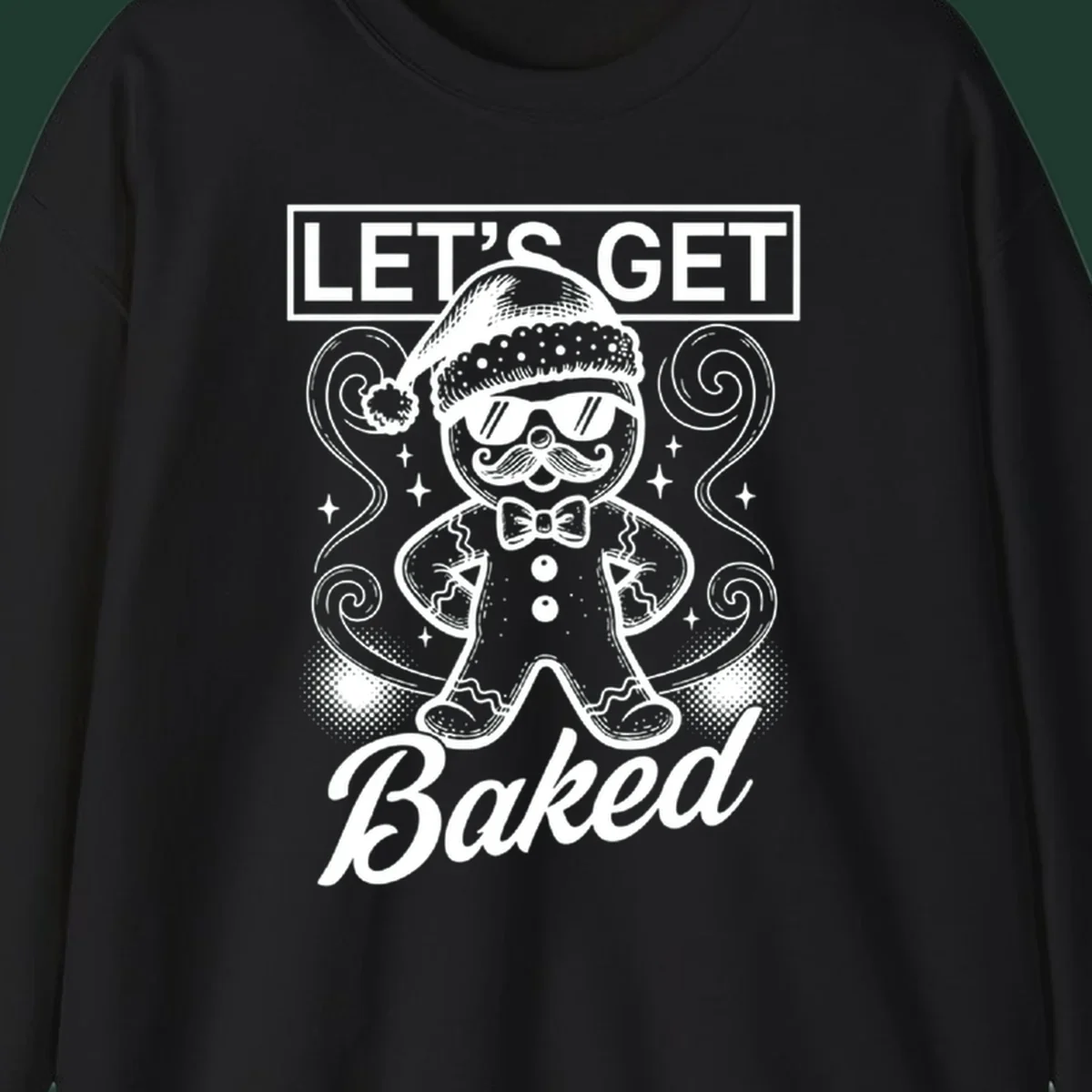 Gingerbread man with sunglasses and Santa hat, text says 'LET'S GET Baked'.