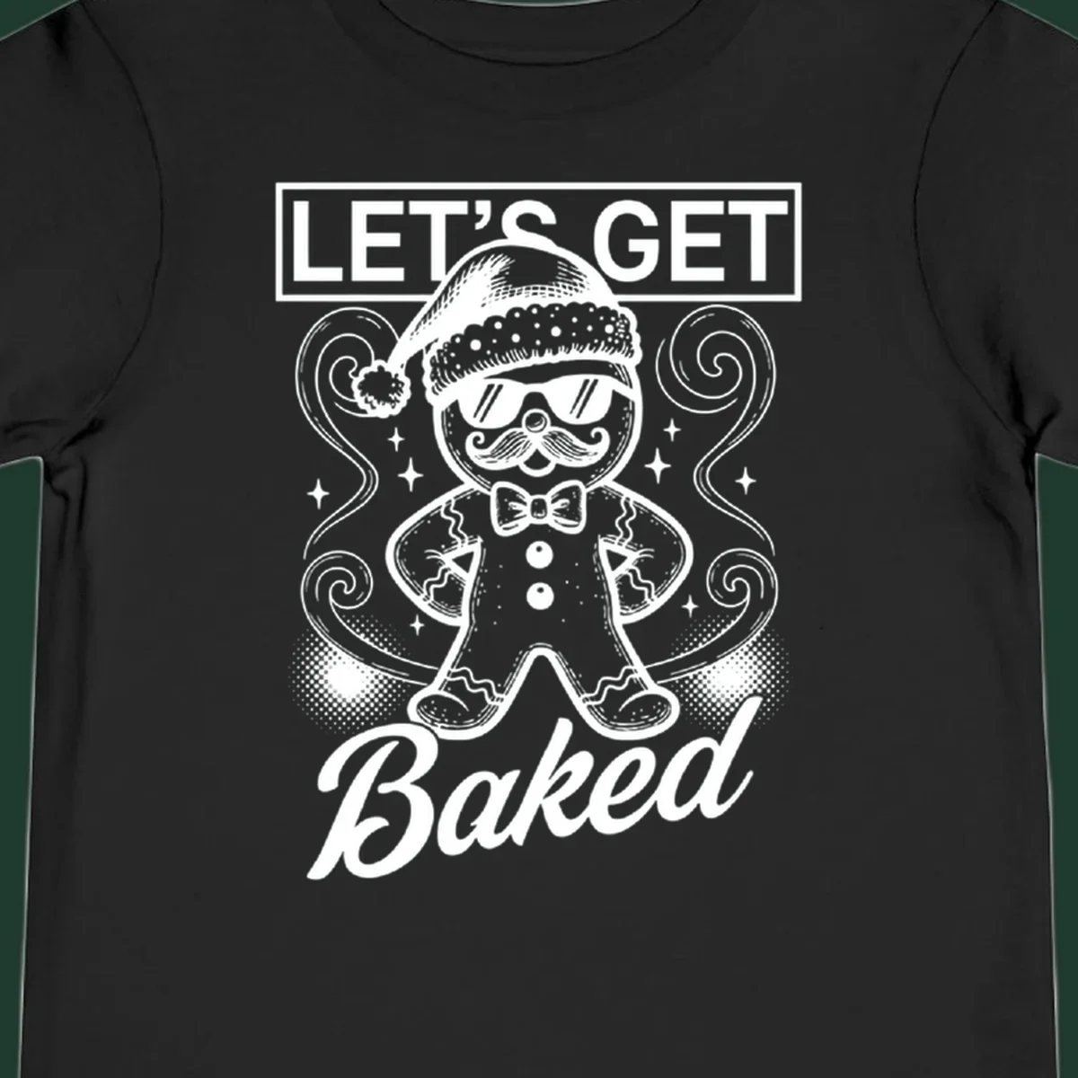Gingerbread man with sunglasses and Santa hat, text says 'LET'S GET Baked'.