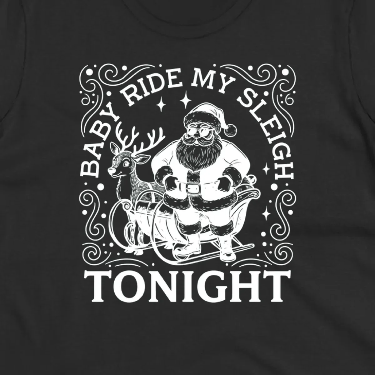 Illustration of Santa in a sleigh with a reindeer, text reads 'Baby Ride My Sleigh Tonight'.