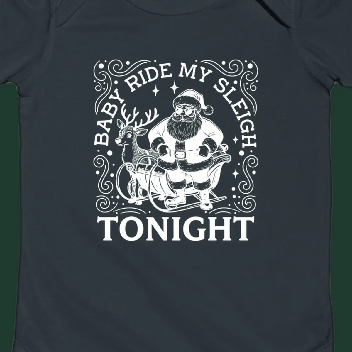 Illustration of Santa in a sleigh with a reindeer, text reads 'Baby Ride My Sleigh Tonight'.