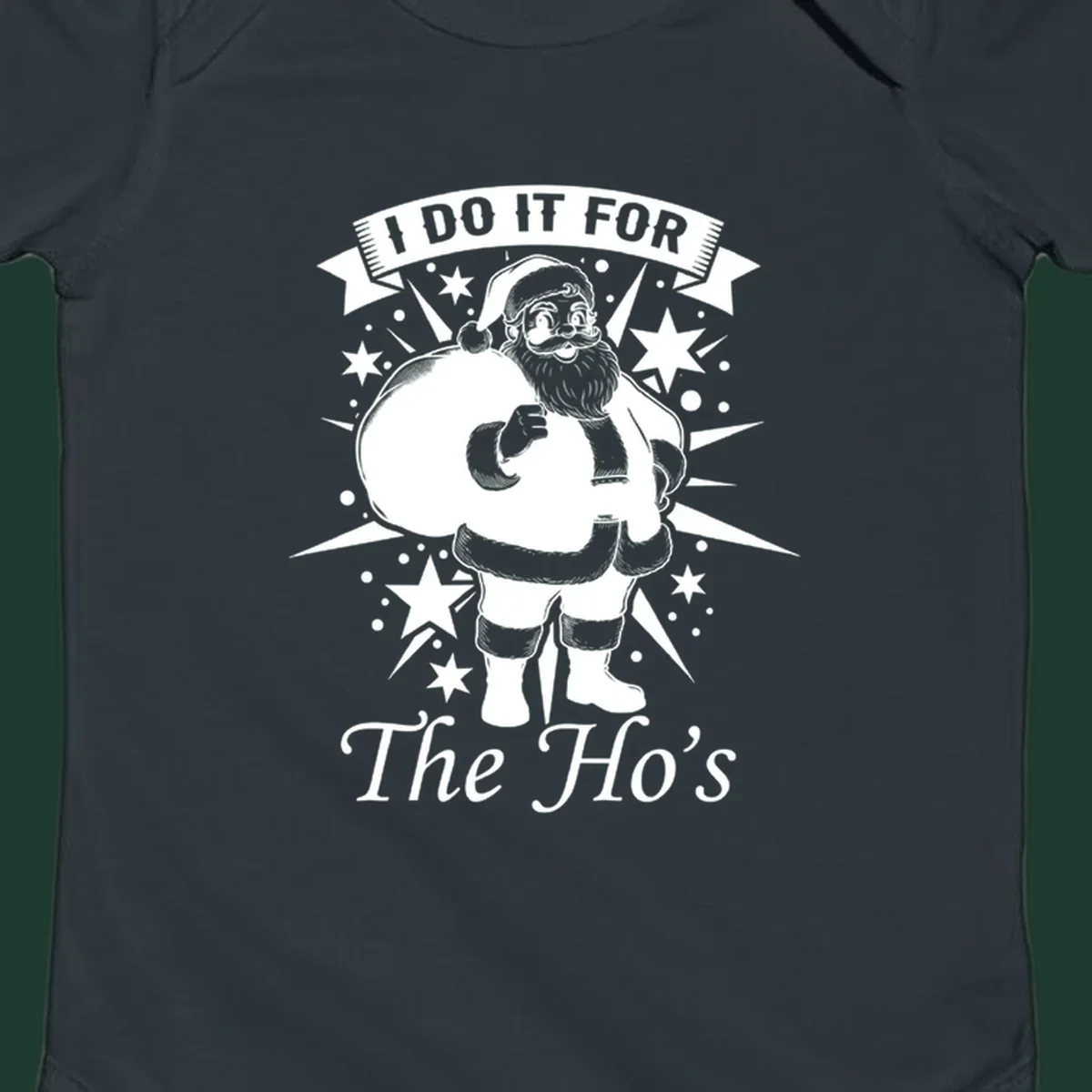 Santa Claus illustration with text 'I DO IT FOR The Ho's', for a Christmas graphic tee.