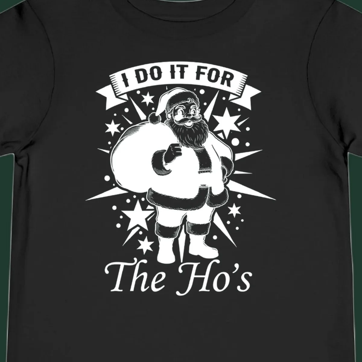 Santa Claus illustration with text 'I DO IT FOR The Ho's', for a Christmas graphic tee.