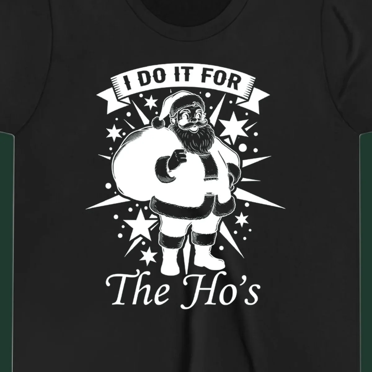 Santa Claus illustration with text 'I DO IT FOR The Ho's', for a Christmas graphic tee.