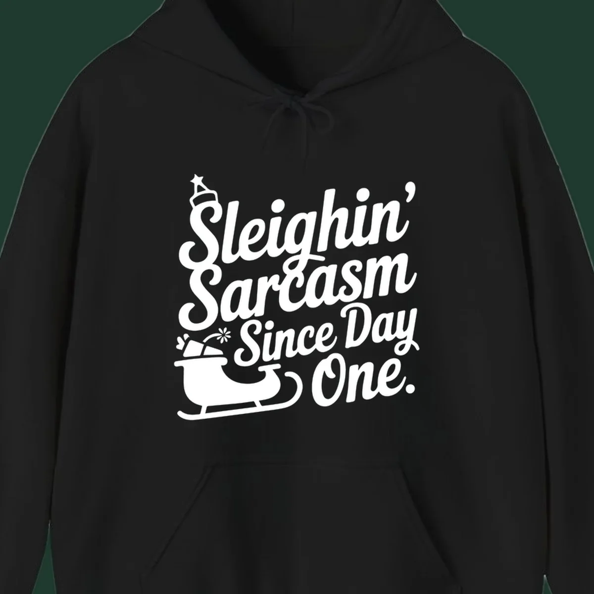 Sarcasm Since Day One text and sleigh graphic.