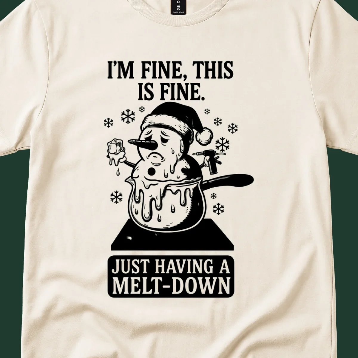 Melting snowman in a pot with text 'I'M FINE, THIS IS FINE. JUST HAVING A MELT-DOWN.'