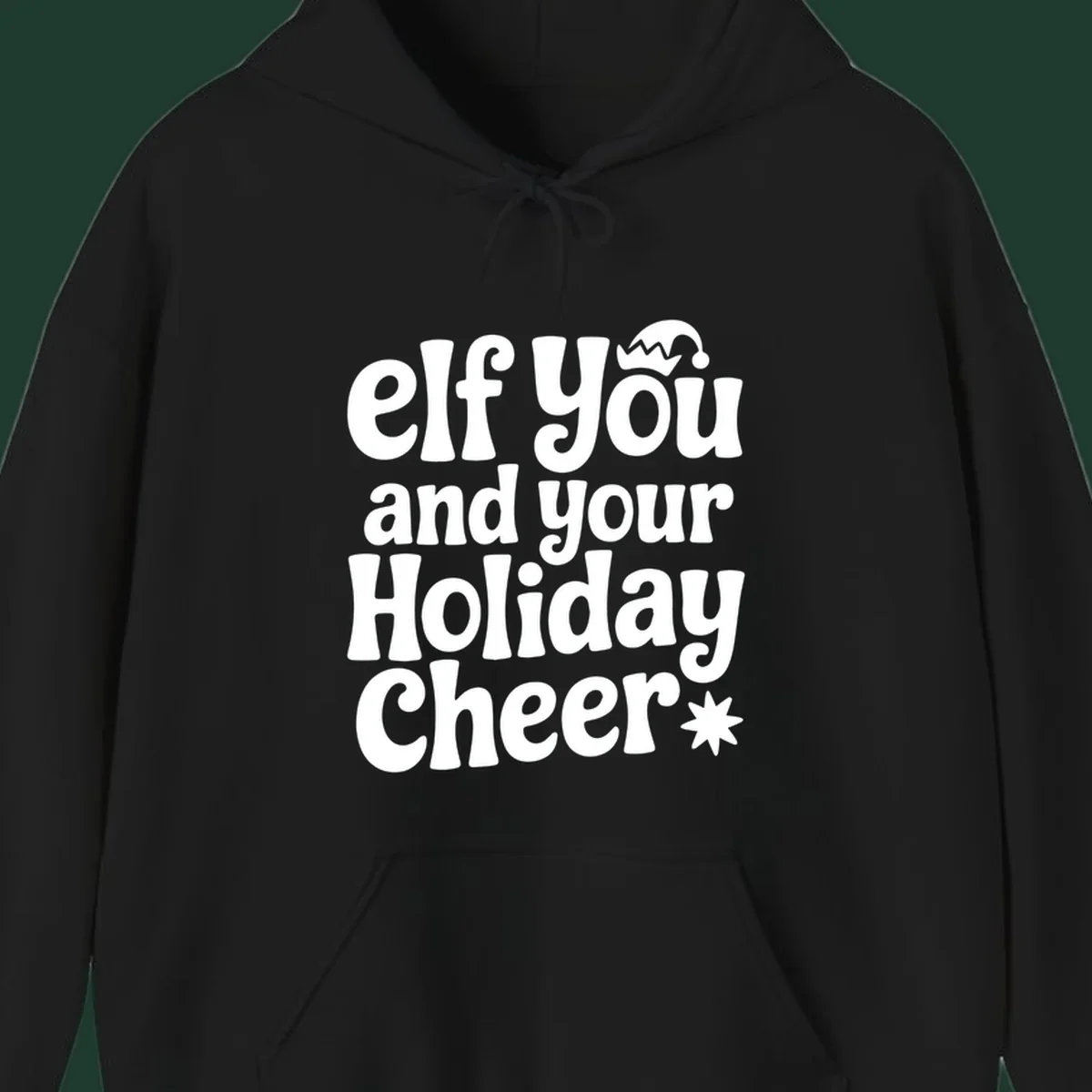 Elf You And Your Holiday Cheer text design with elf hat and starburst.