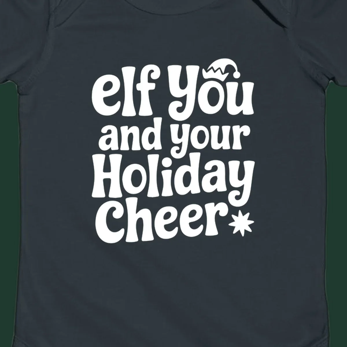 Elf You And Your Holiday Cheer text design with elf hat and starburst.