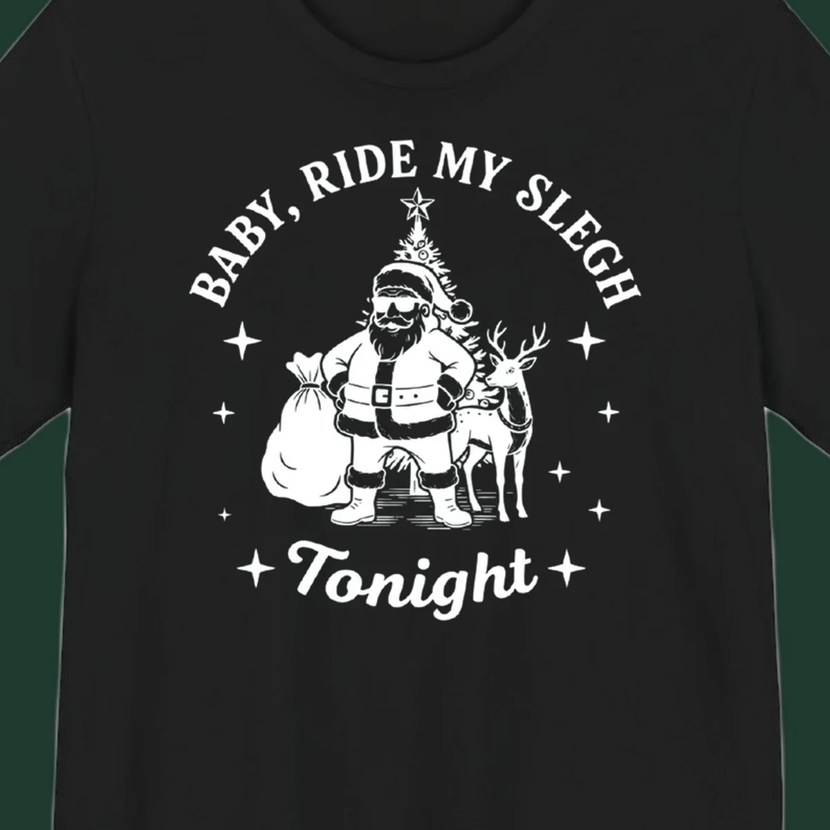 Baby, ride my sleigh tonight graphic featuring Santa, reindeer, and Christmas tree.