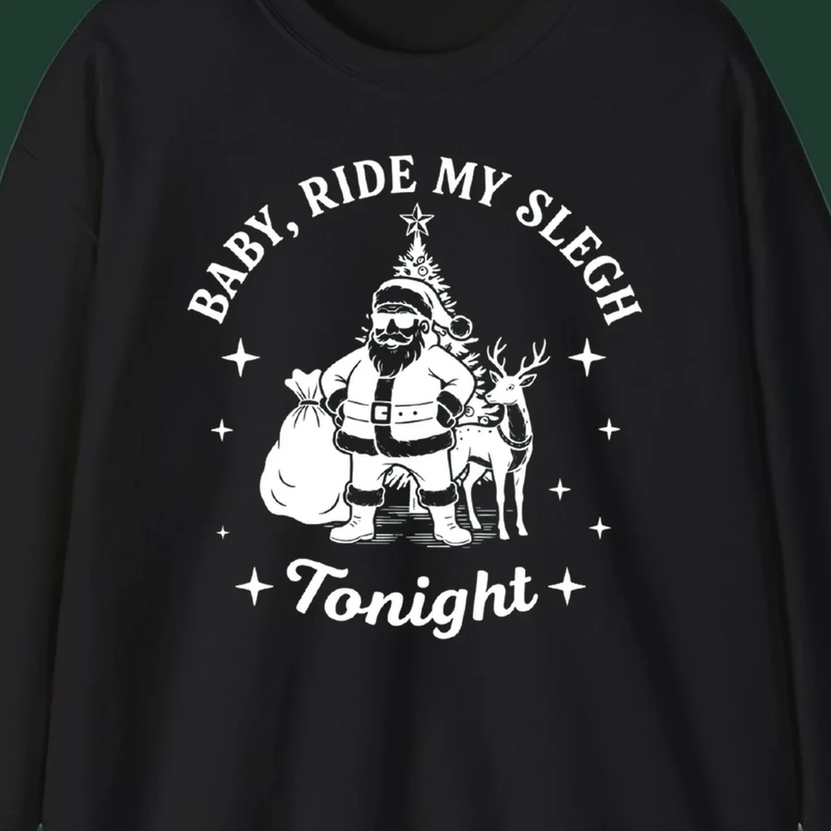 Baby, ride my sleigh tonight graphic featuring Santa, reindeer, and Christmas tree.