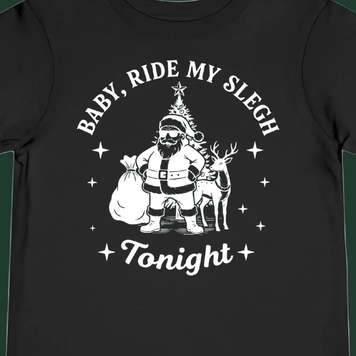Baby, ride my sleigh tonight graphic featuring Santa, reindeer, and Christmas tree.
