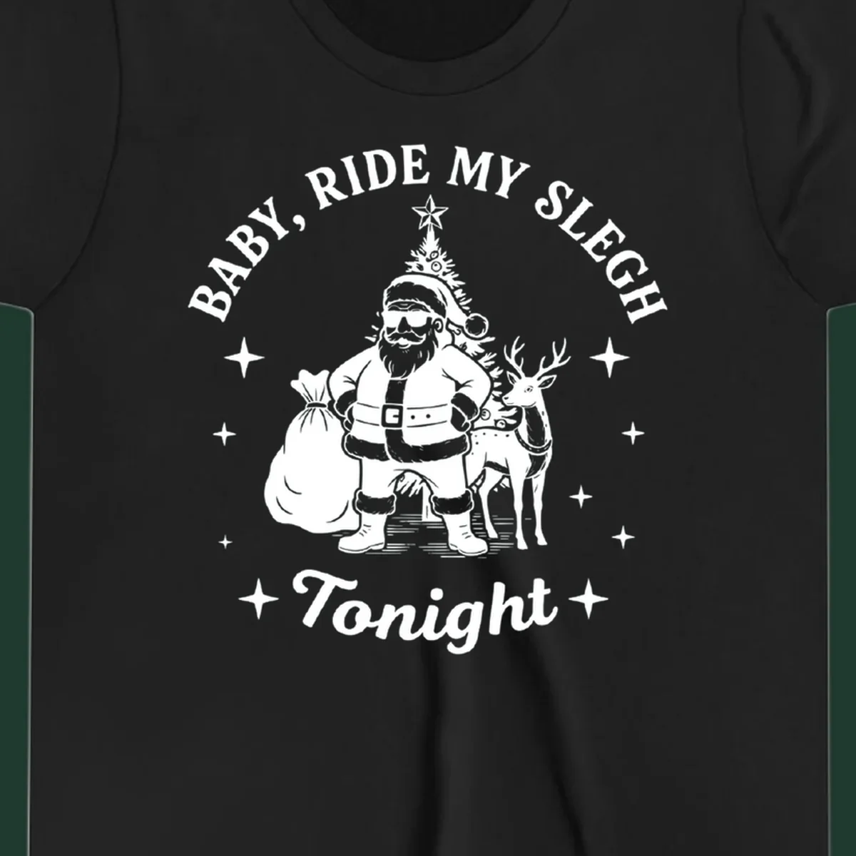 Baby, ride my sleigh tonight graphic featuring Santa, reindeer, and Christmas tree.