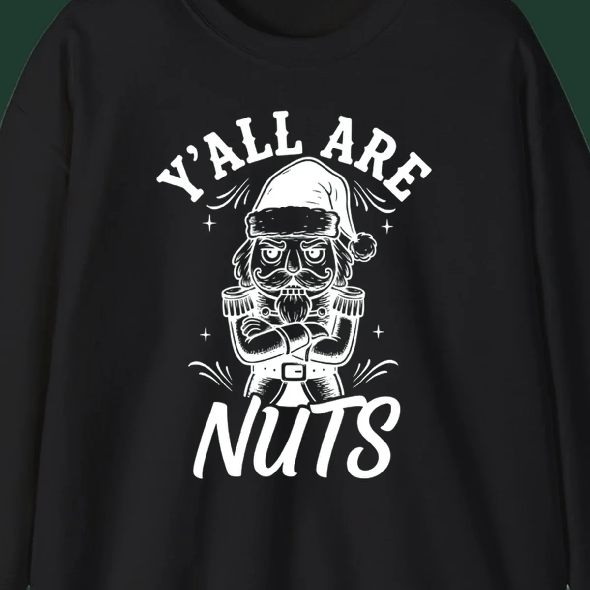 Nutcracker illustration with 'Y'ALL ARE NUTS' text, a holiday graphic.