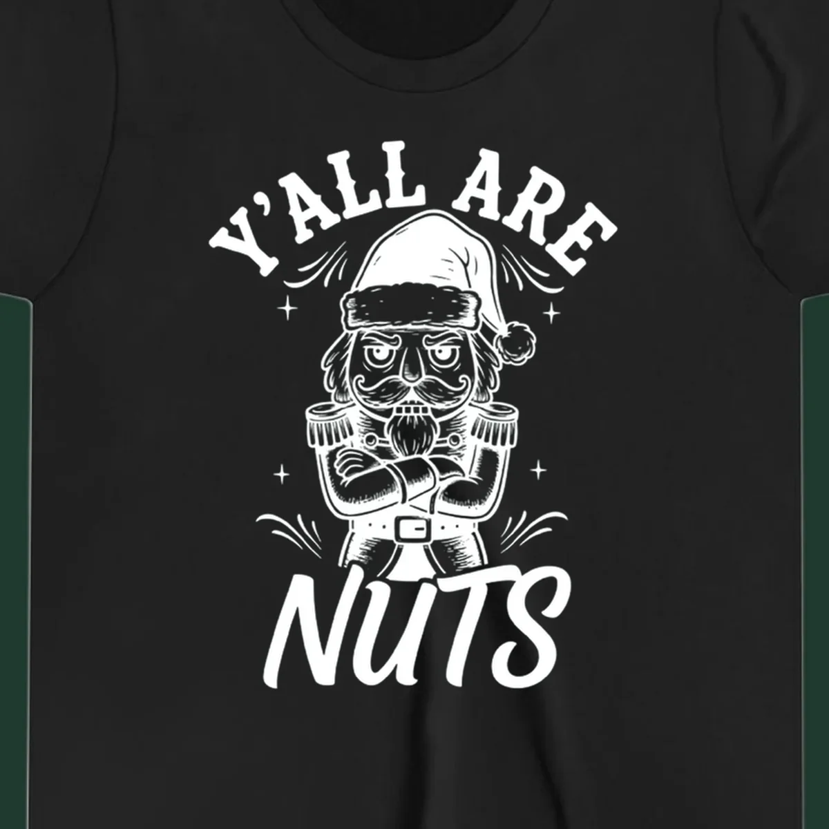Nutcracker illustration with 'Y'ALL ARE NUTS' text, a holiday graphic.