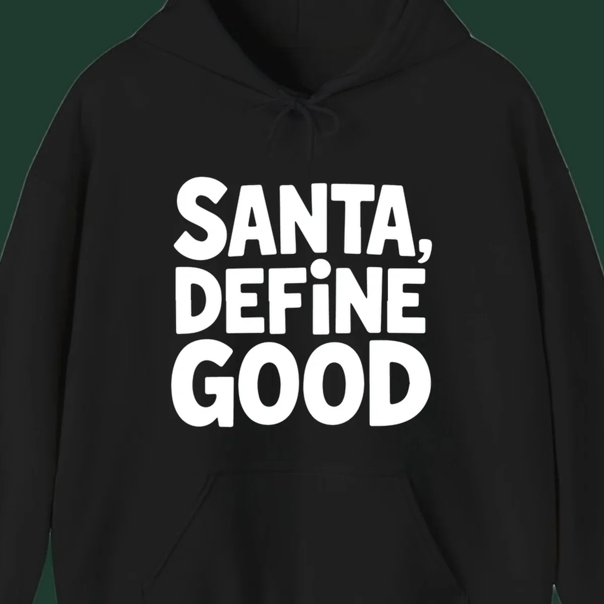 White block text reads 'SANTA, DEFINE GOOD' on a black background.