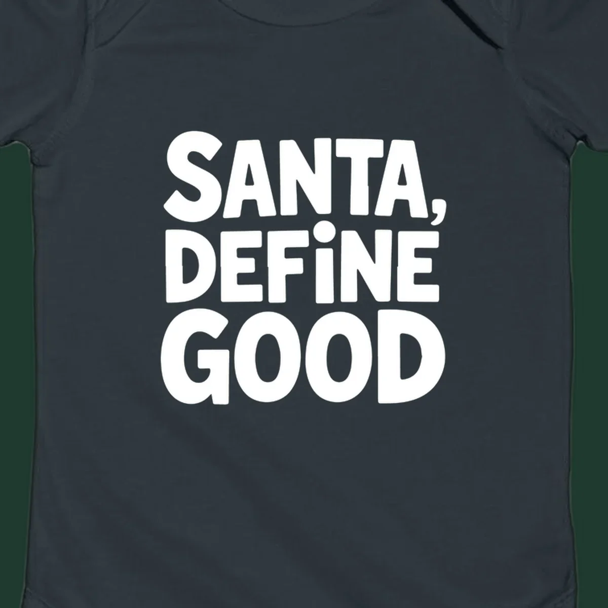 White block text reads 'SANTA, DEFINE GOOD' on a black background.