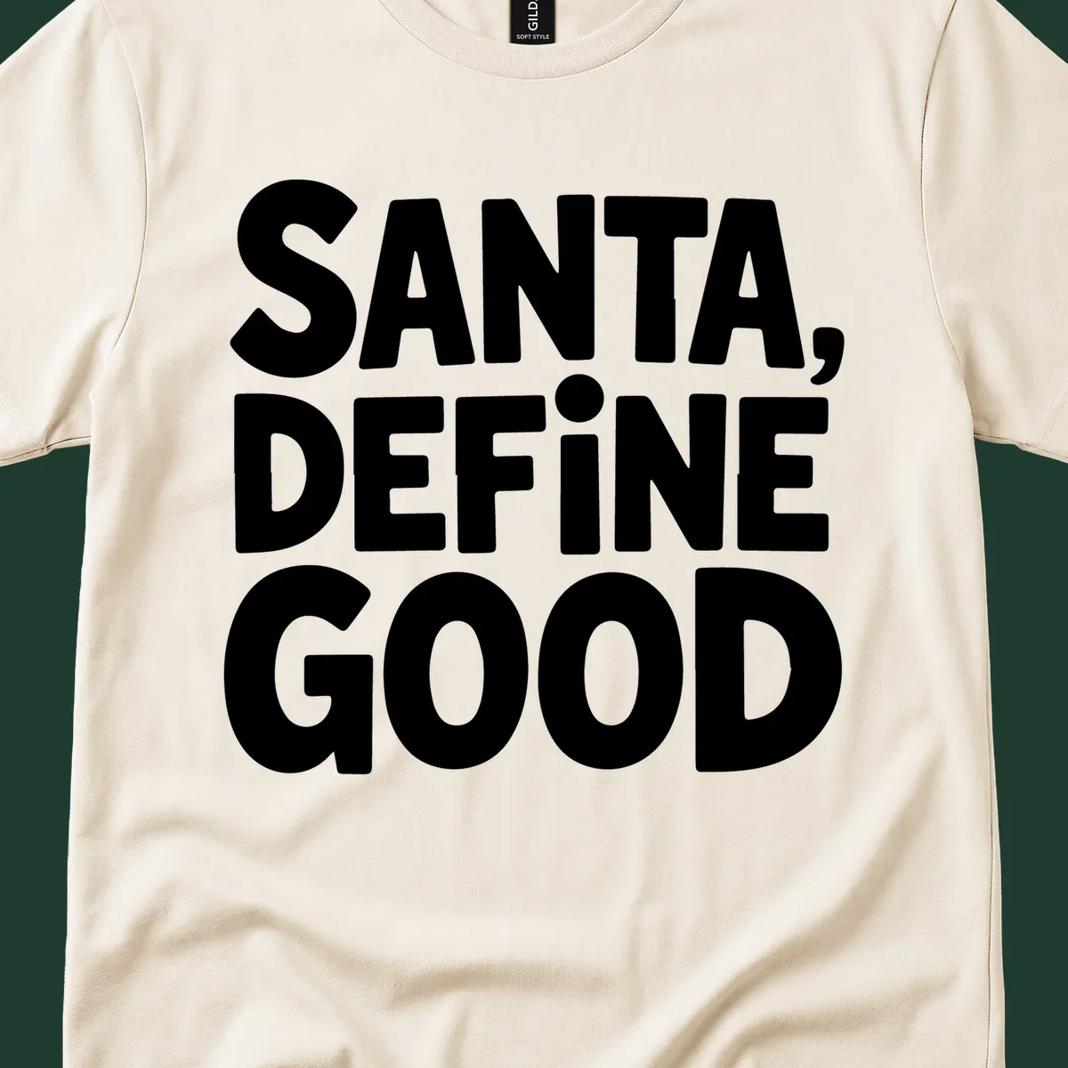 White block text reads 'SANTA, DEFINE GOOD' on a black background.
