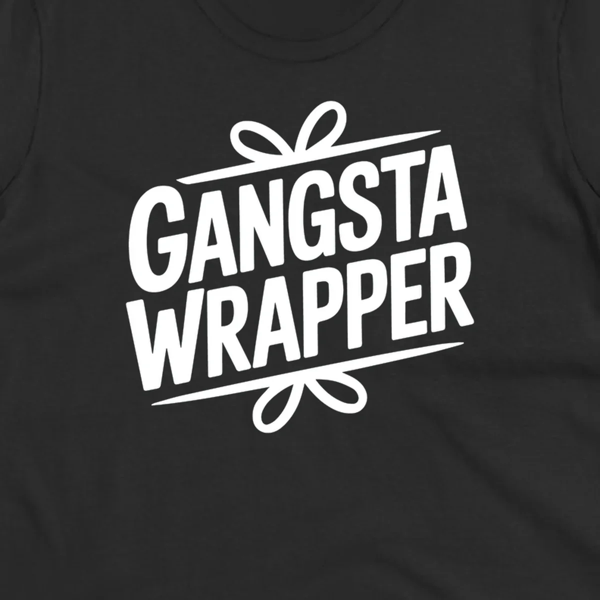 Gangsta Wrapper Christmas Design with bold white text and gift ribbon graphic.