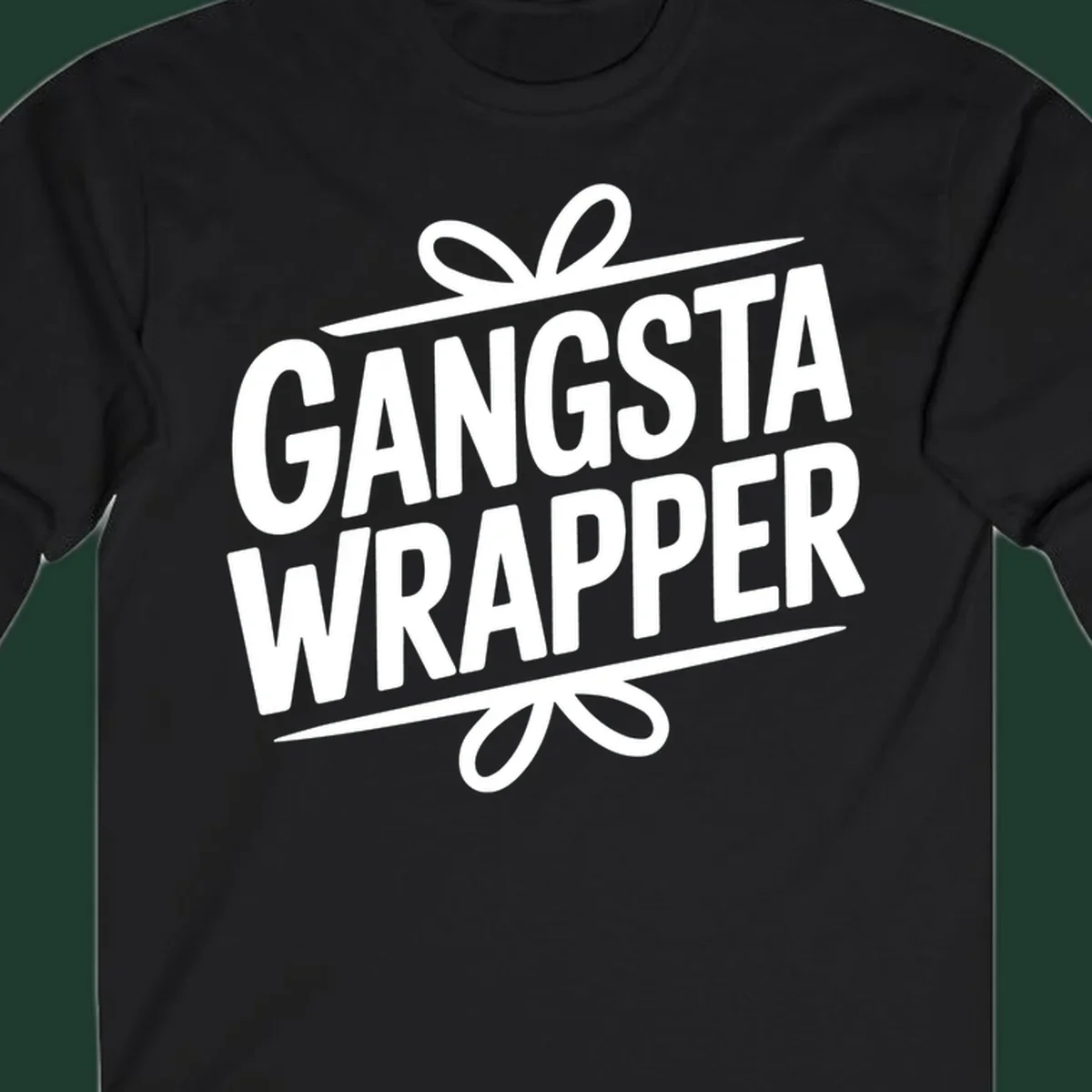 Gangsta Wrapper Christmas Design with bold white text and gift ribbon graphic.