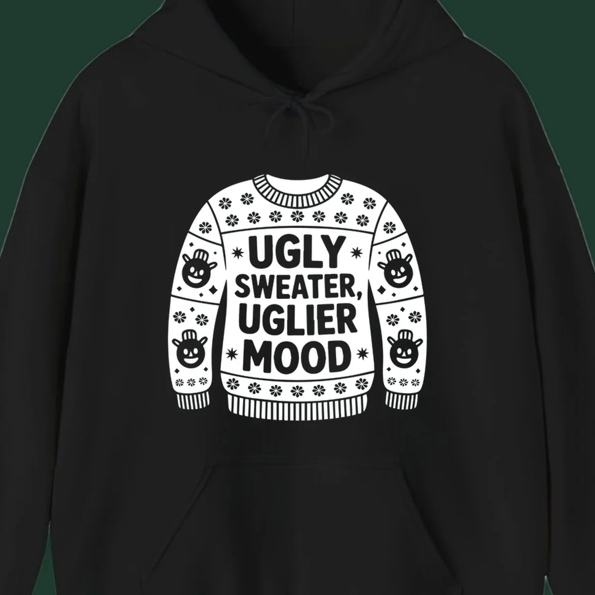Ugly sweater graphic with text 'UGLY SWEATER, UGLIER MOOD' and snowman faces.