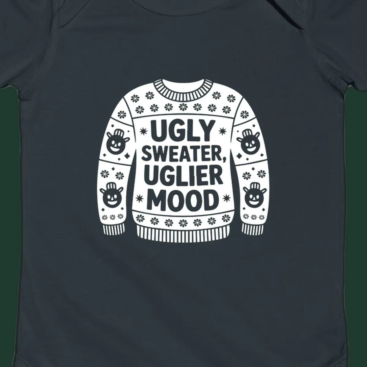 Ugly sweater graphic with text 'UGLY SWEATER, UGLIER MOOD' and snowman faces.