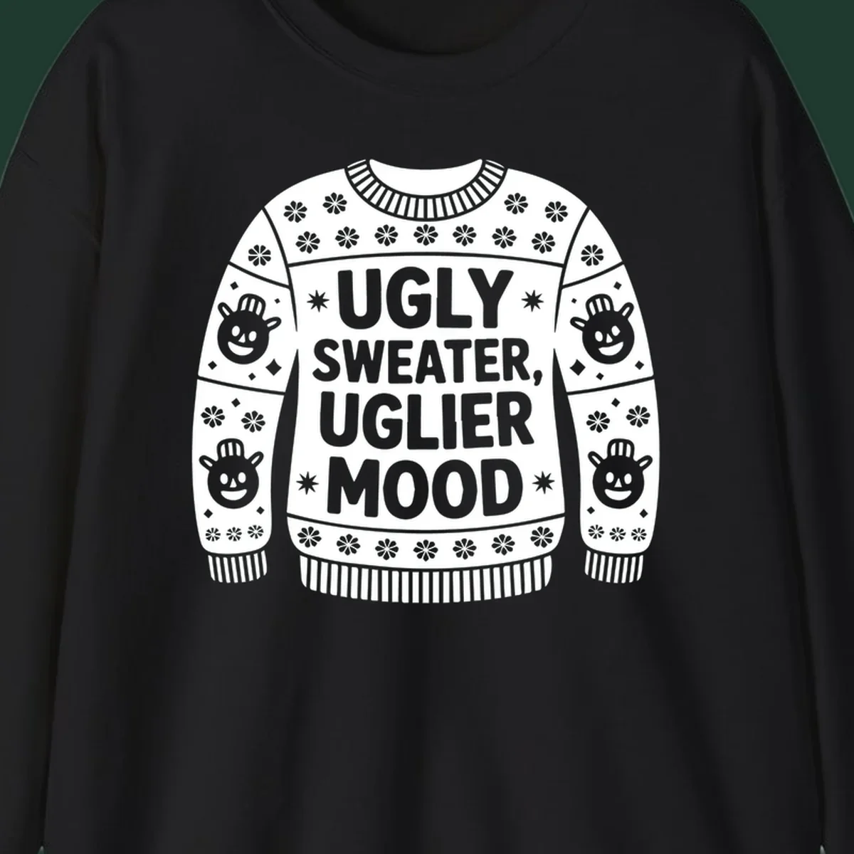 Ugly sweater graphic with text 'UGLY SWEATER, UGLIER MOOD' and snowman faces.