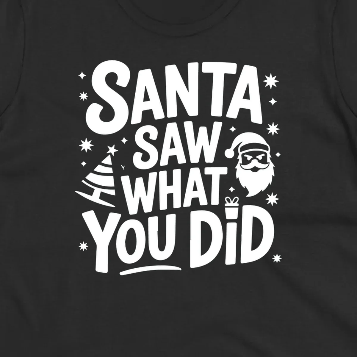 Santa saw what you did graphic t-shirt with Santa, tree, gift, and stars.