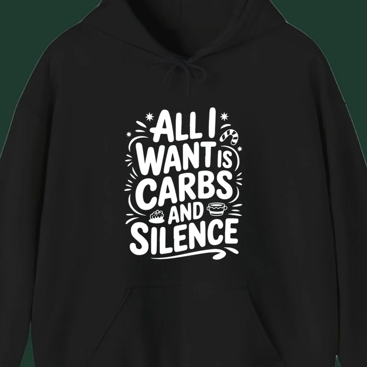 Typography design with "ALL I WANT IS CARBS AND SILENCE" and holiday accents.