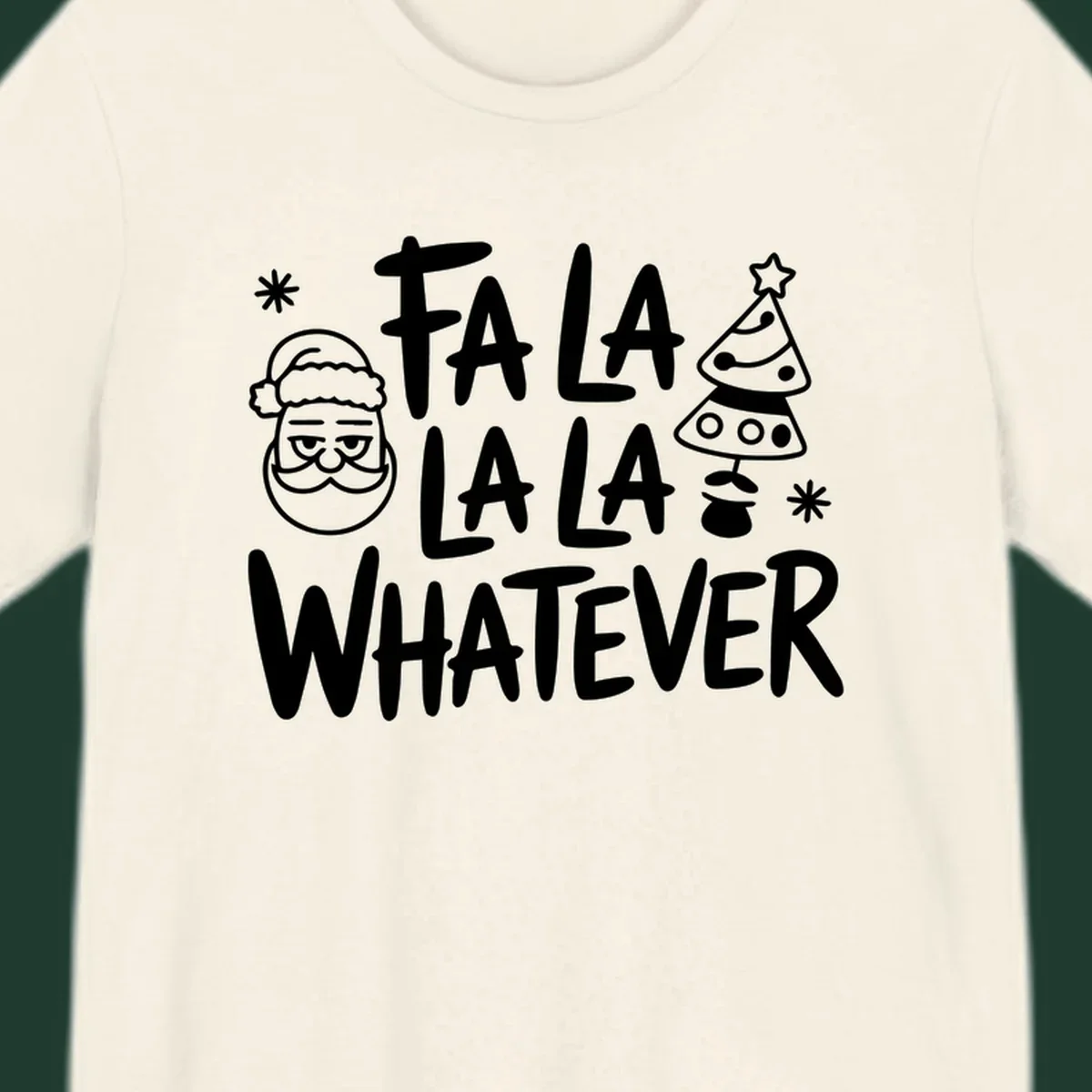 Fa la la whatever christmas graphic with santa and tree.