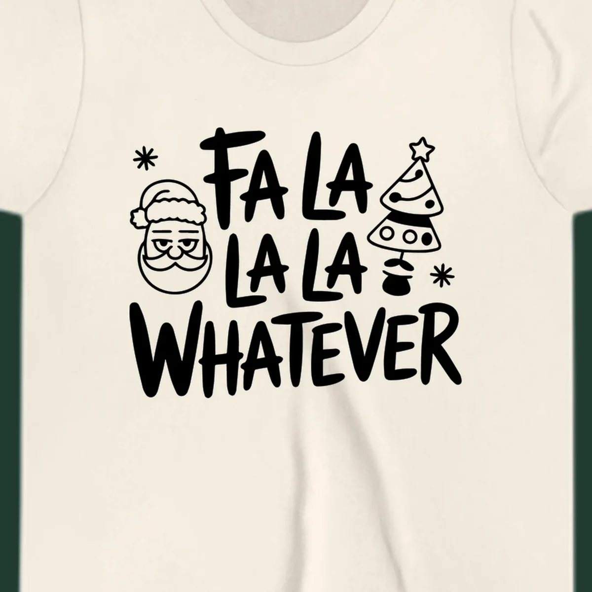 Fa la la whatever christmas graphic with santa and tree.