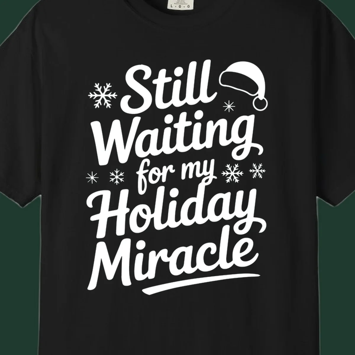 Text reading "Still Waiting for my Holiday Miracle" with snowflakes and a Santa hat graphic.