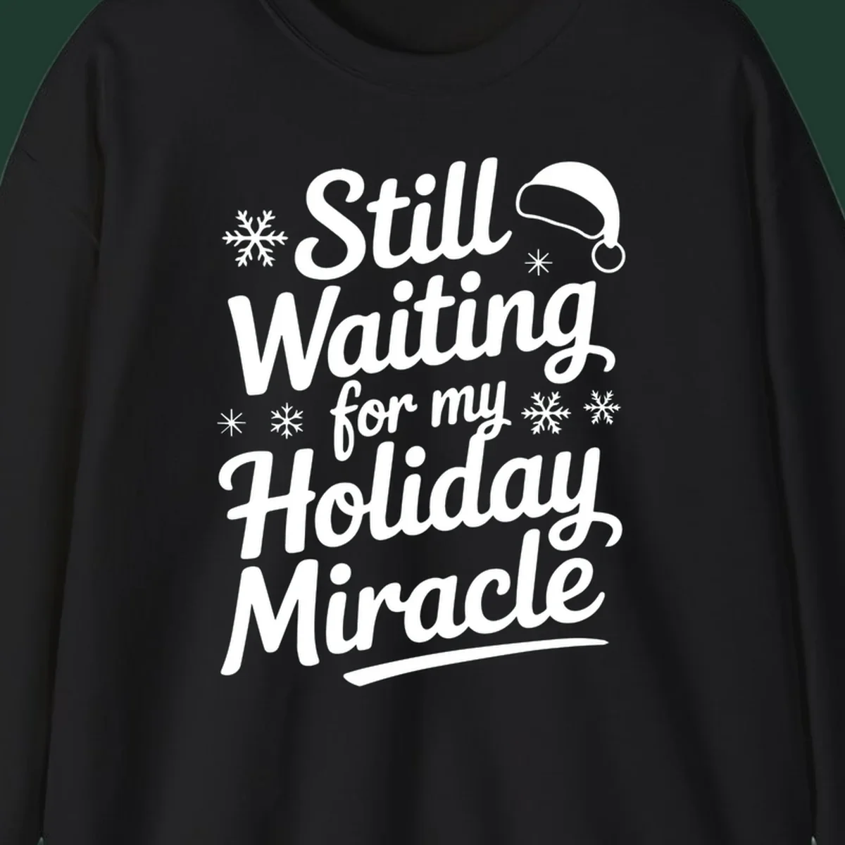 Text reading "Still Waiting for my Holiday Miracle" with snowflakes and a Santa hat graphic.