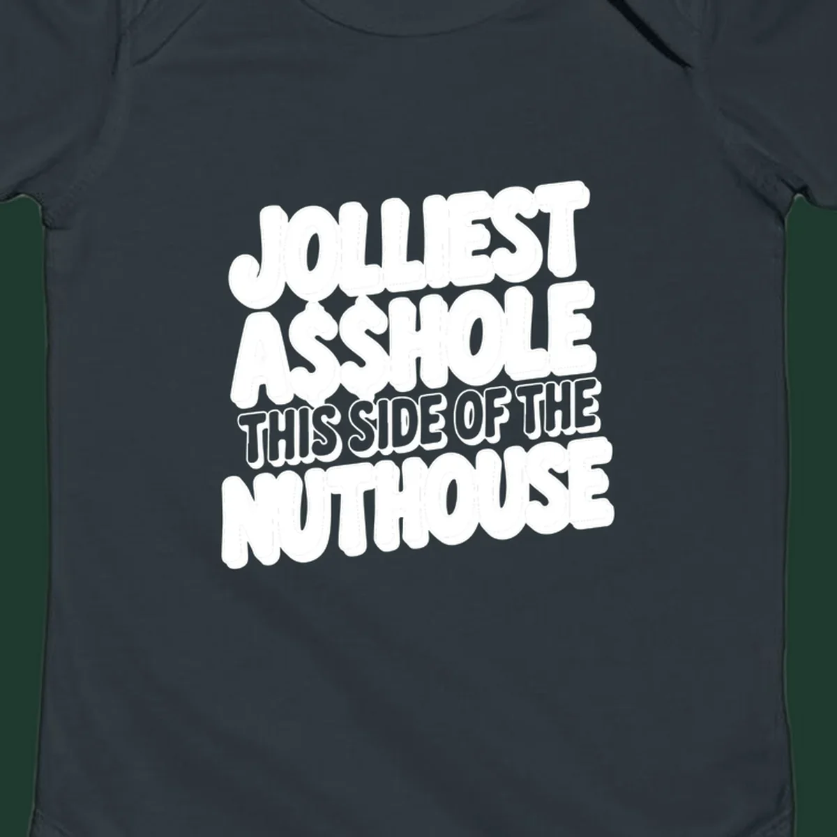 Typography design reading "Jolliest Asshole This Side Of The Nuthouse" in a bold, cartoonish font.