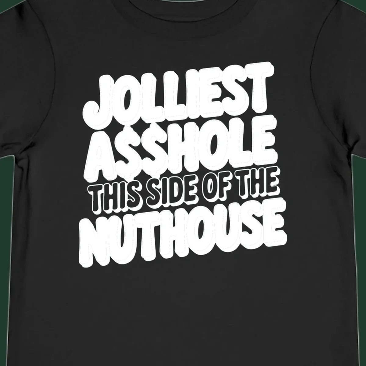 Typography design reading "Jolliest Asshole This Side Of The Nuthouse" in a bold, cartoonish font.