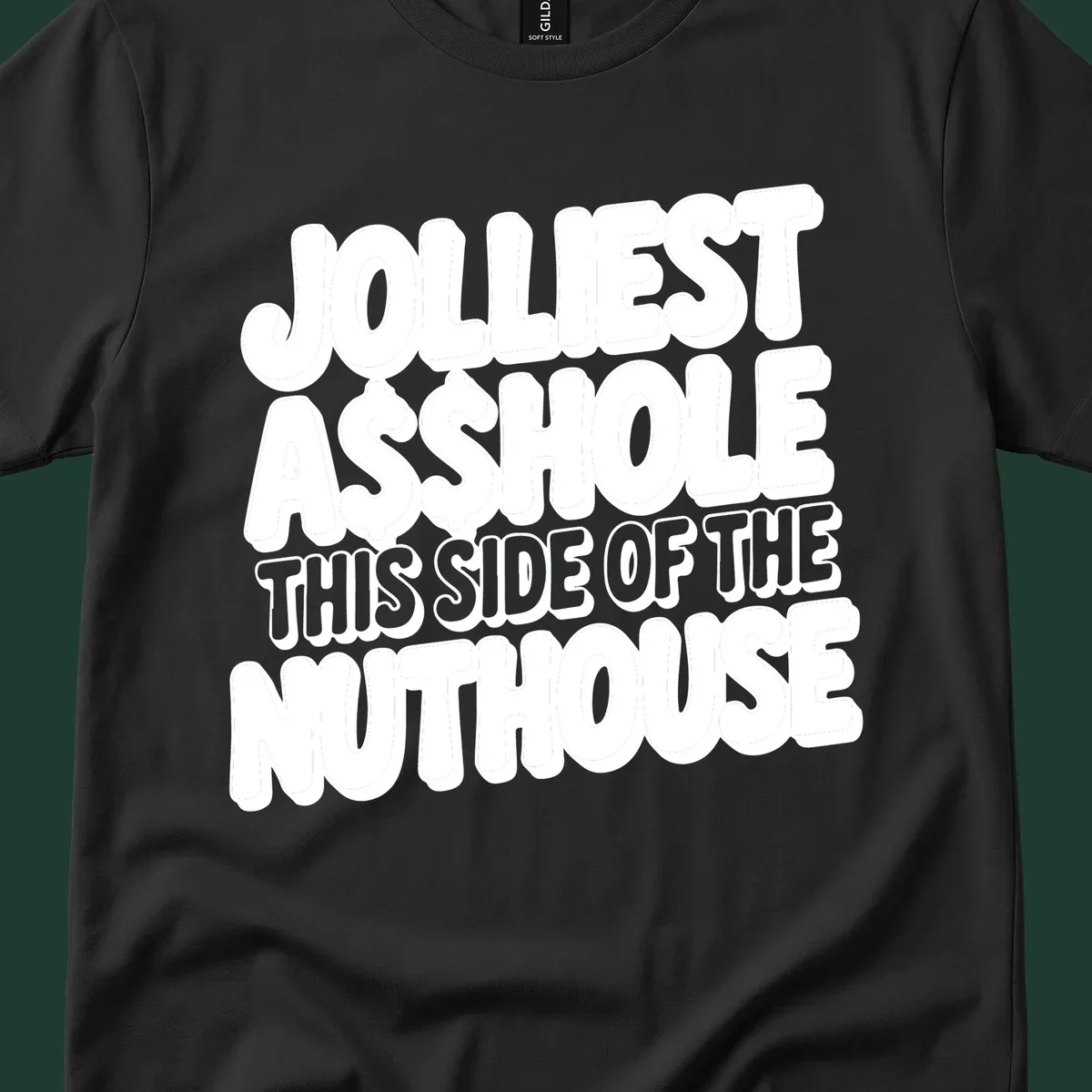 Typography design reading "Jolliest Asshole This Side Of The Nuthouse" in a bold, cartoonish font.