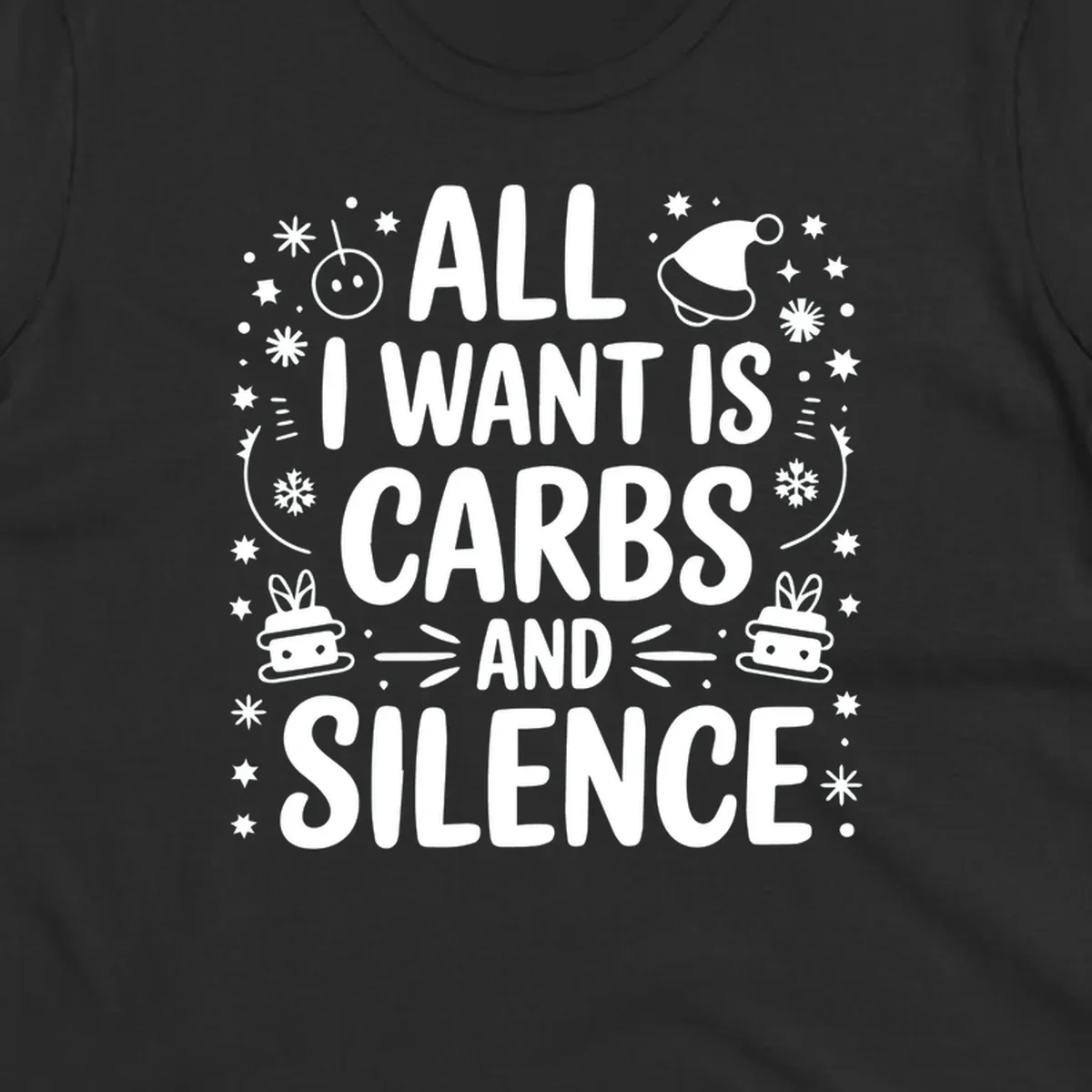 Text design 'All I Want Is Carbs And Silence' with Christmas graphics.
