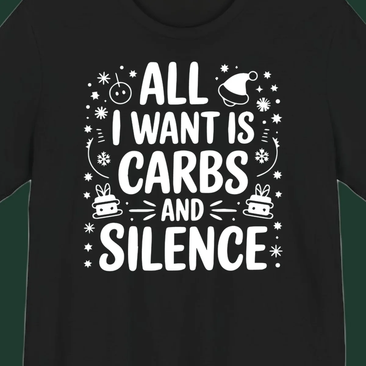 Text design 'All I Want Is Carbs And Silence' with Christmas graphics.