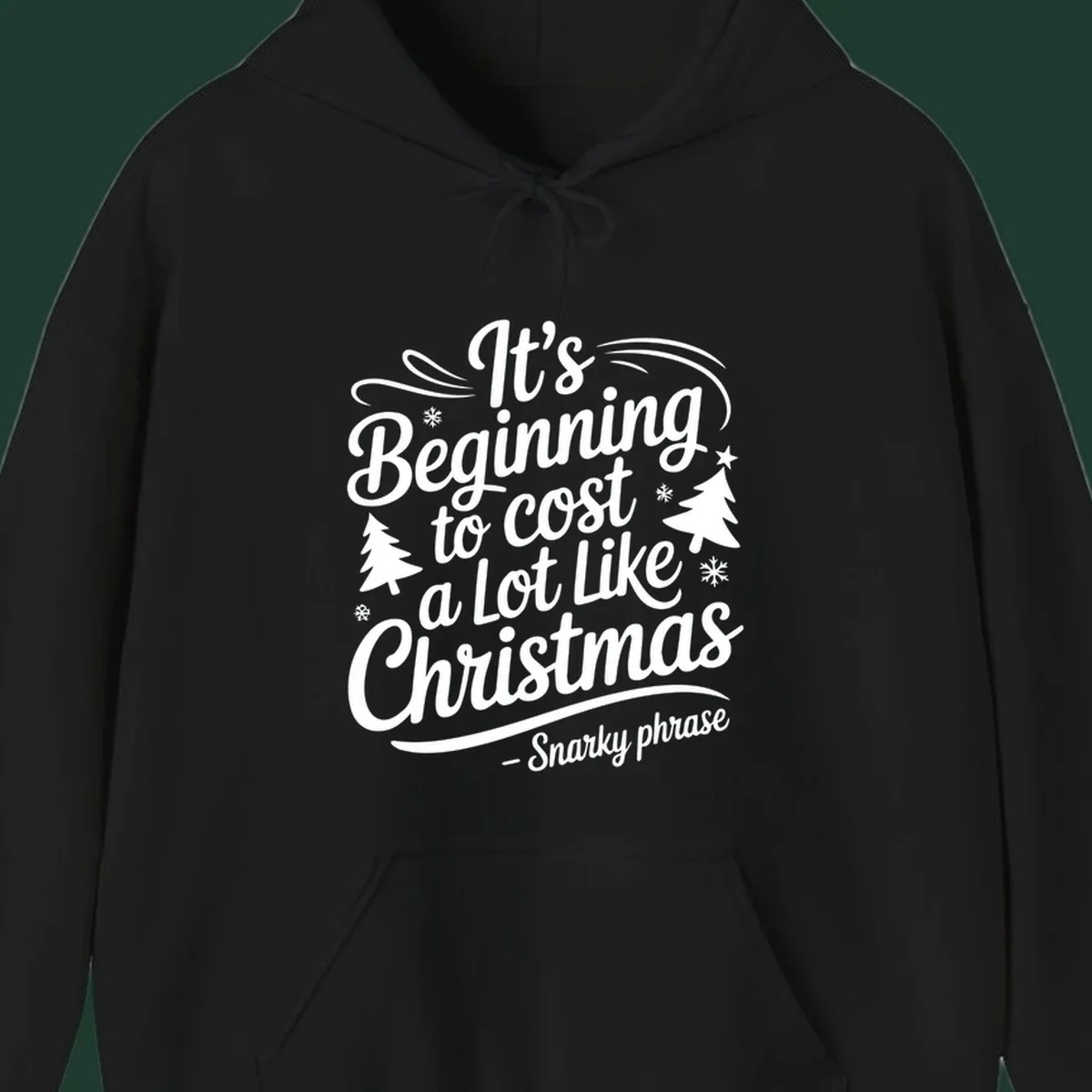 Typography design with the phrase It's Beginning to Cost A Lot Like Christmas, featuring decorative snowflakes and trees.