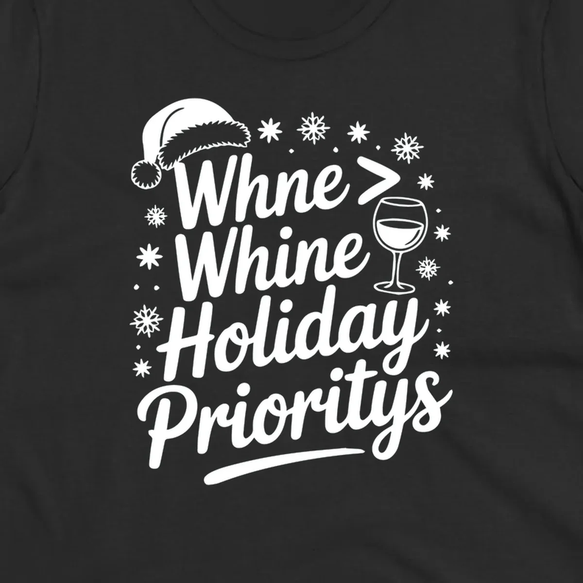 Wine Over Whine Holiday Priorities text with Santa hat, wine glass, and snowflakes.