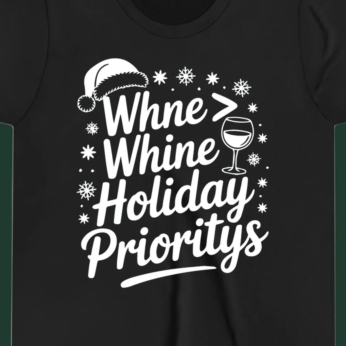 Wine Over Whine Holiday Priorities text with Santa hat, wine glass, and snowflakes.