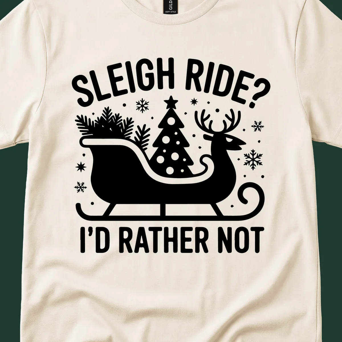 Sleigh ride I'd rather not graphic with text, reindeer, sleigh, and Christmas tree.