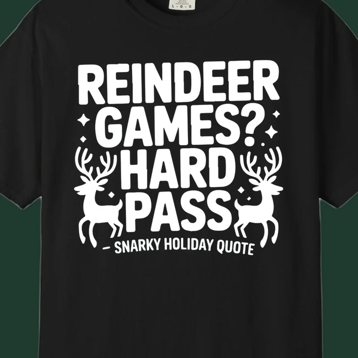 Reindeer games hard pass quote with reindeer illustrations.