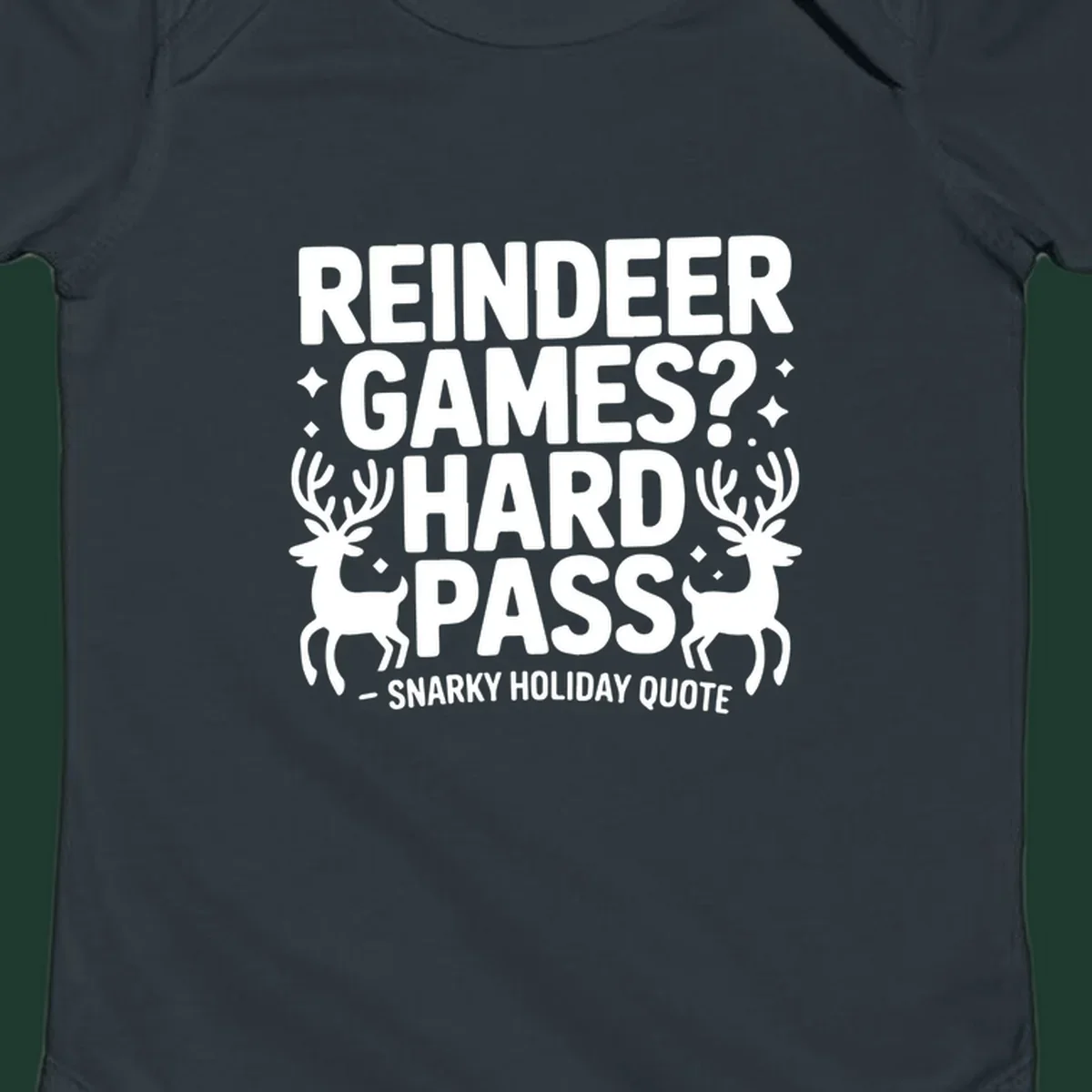 Reindeer games hard pass quote with reindeer illustrations.