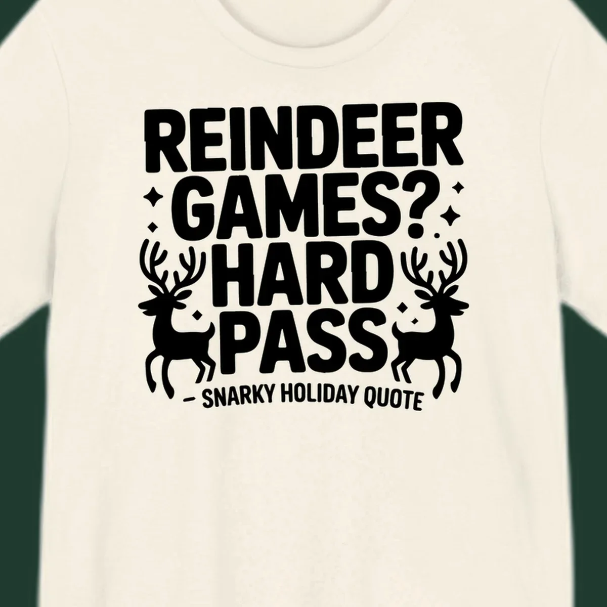 Reindeer games hard pass quote with reindeer illustrations.