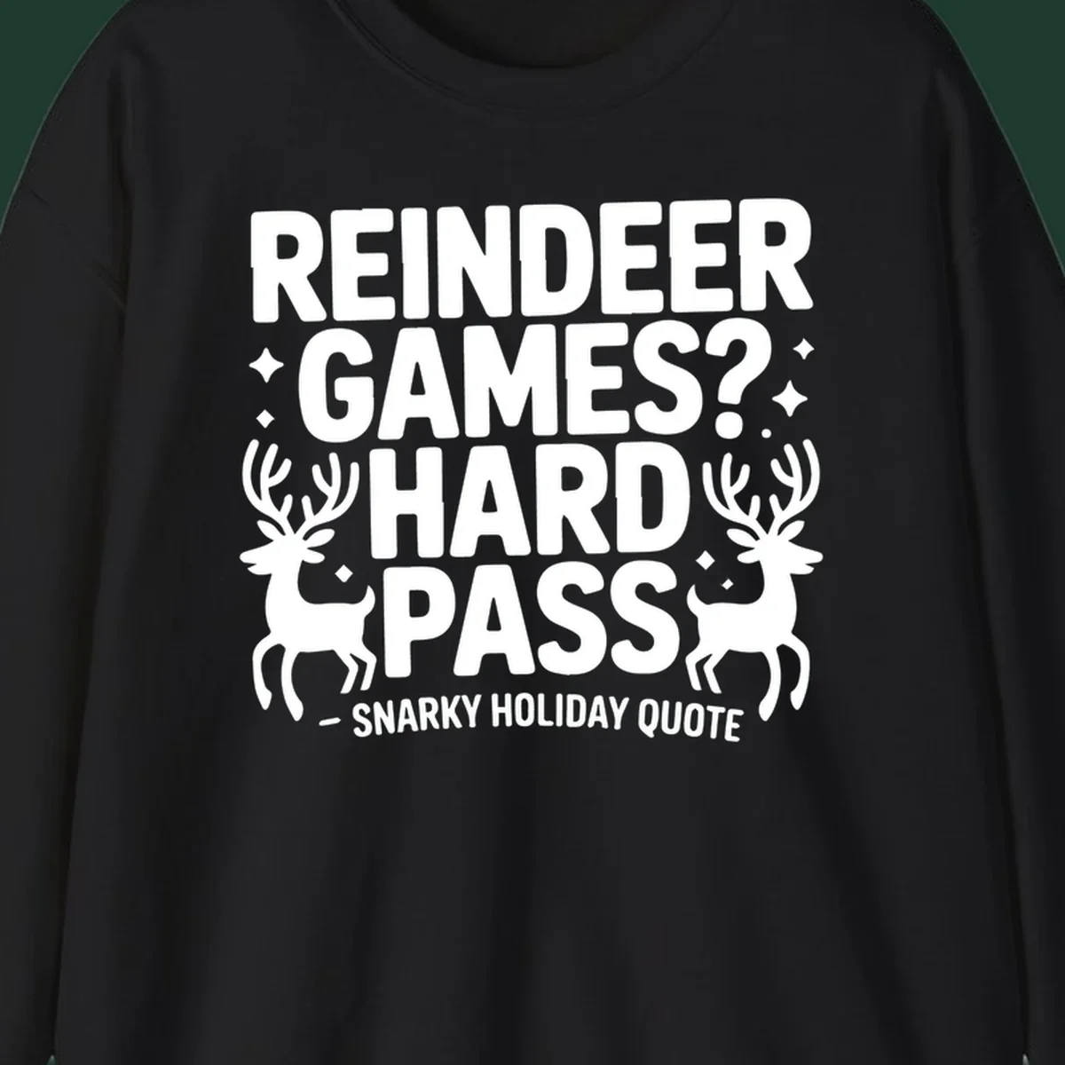 Reindeer games hard pass quote with reindeer illustrations.