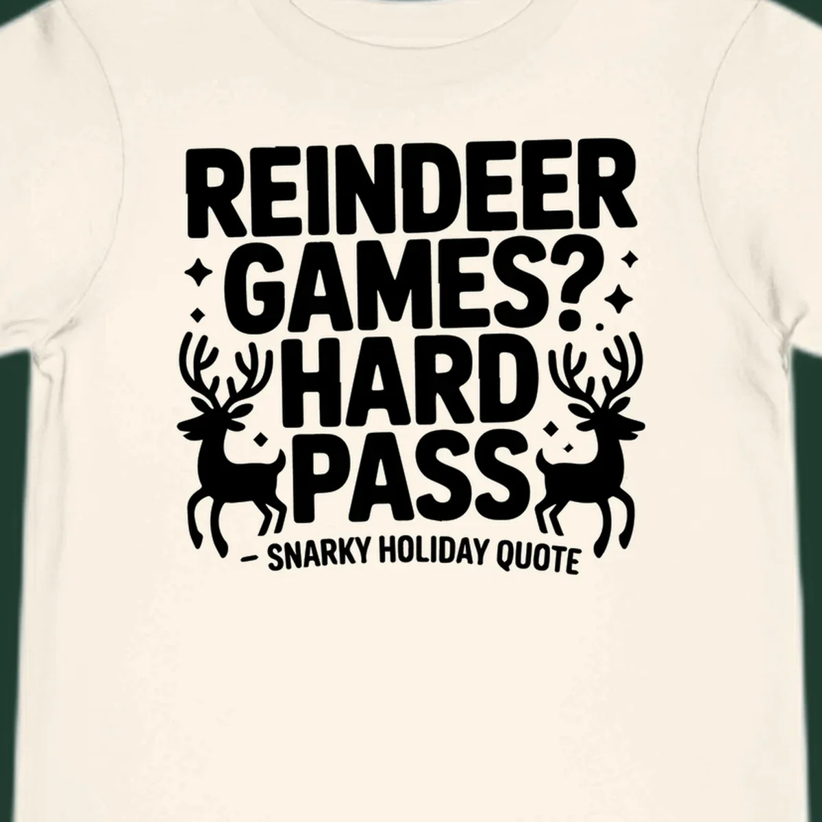 Reindeer games hard pass quote with reindeer illustrations.