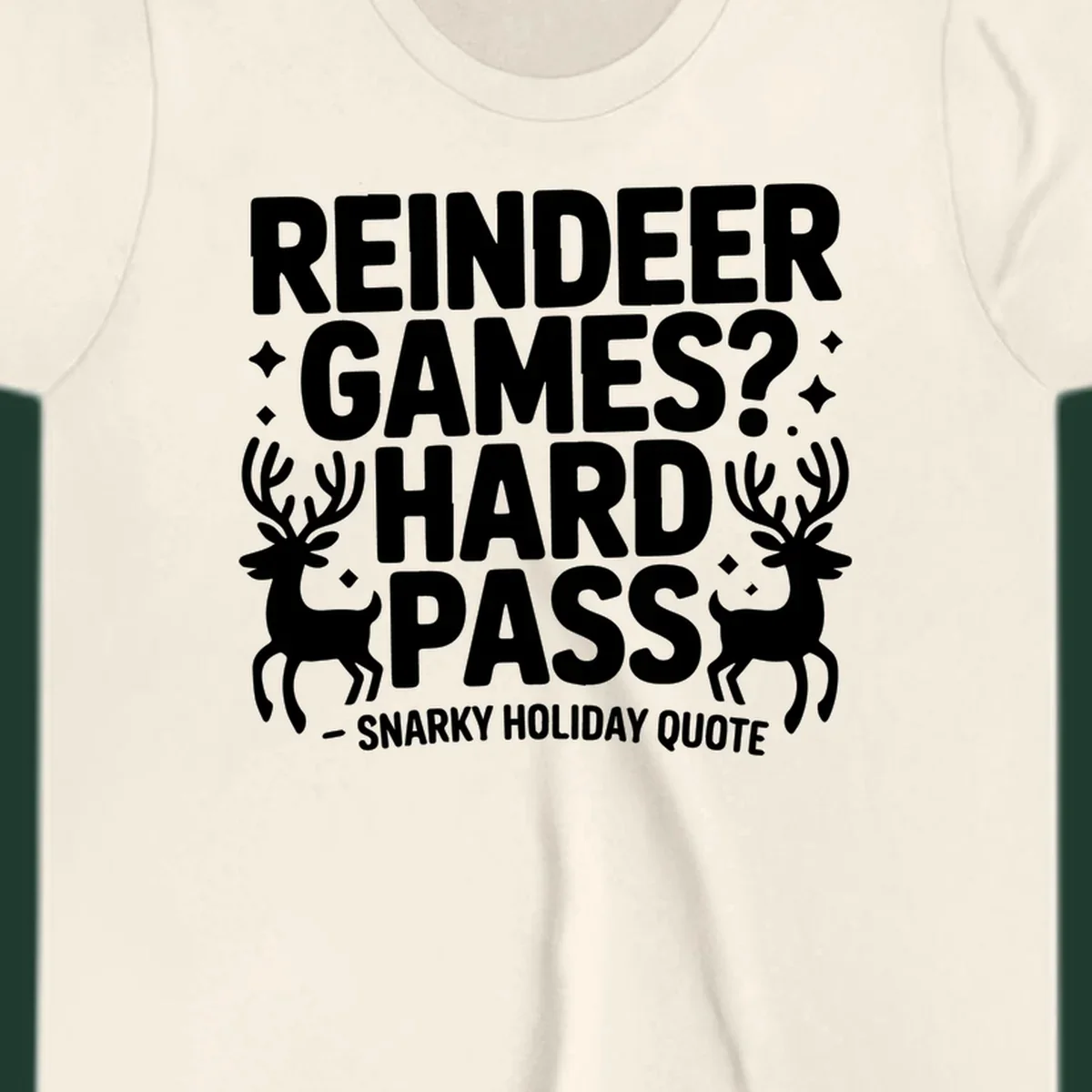 Reindeer games hard pass quote with reindeer illustrations.