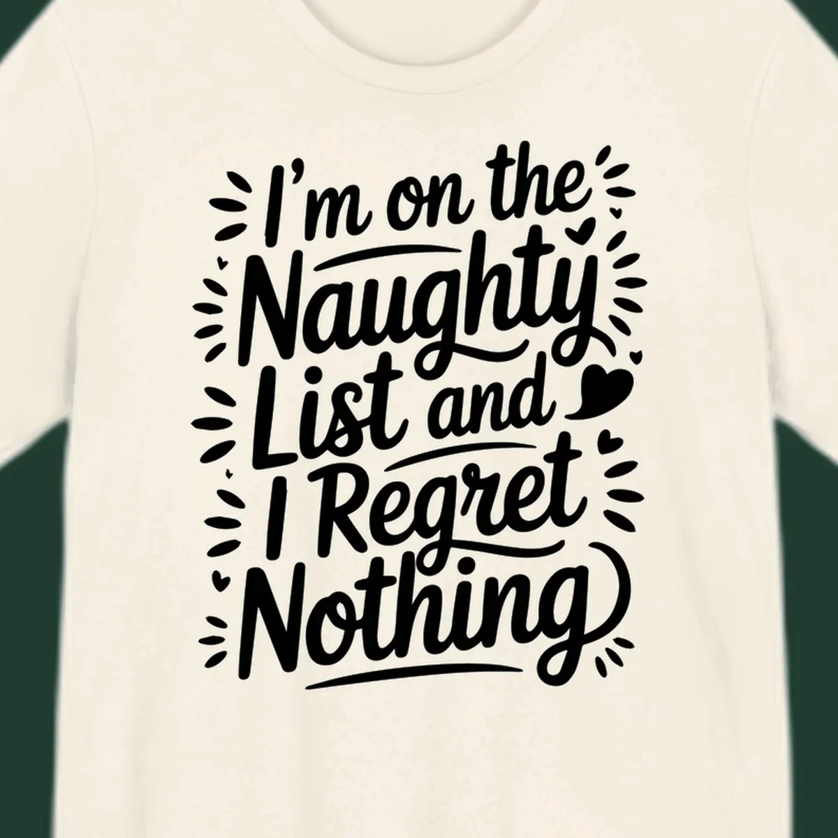 Typography design with the phrase 'I'm on the Naughty List and I Regret Nothing', featuring hand-lettered text and decorative elements.