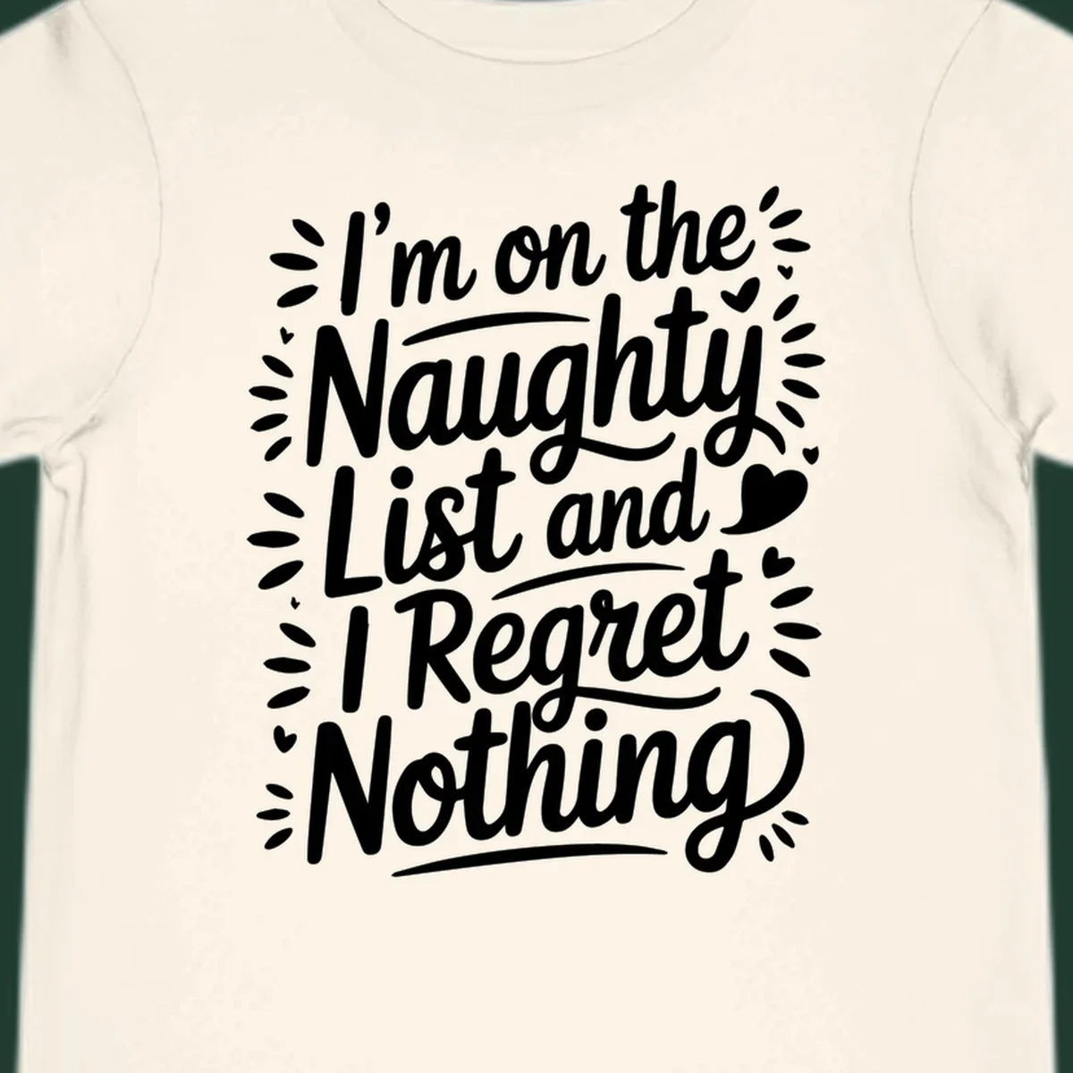 Typography design with the phrase 'I'm on the Naughty List and I Regret Nothing', featuring hand-lettered text and decorative elements.